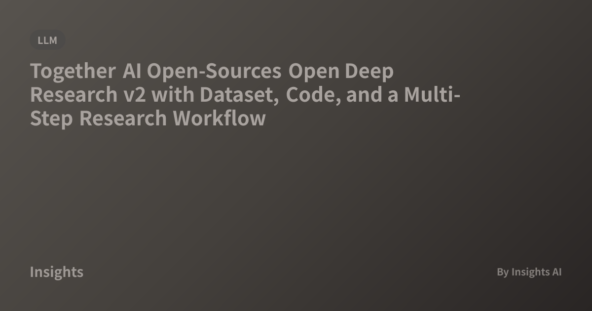 Together AI Open-Sources Open Deep Research v2 with Dataset, Code, and ...